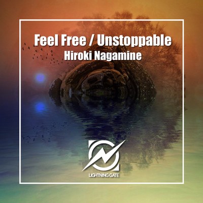 Feel Free ／ Unstoppable/Hiroki Nagamine