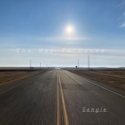 アルバム/The Way to House/Sengie