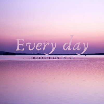 Every day/bb
