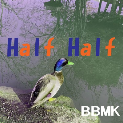 Half Half/BBMK