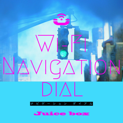 Wi-Fi Navigation dial/Juice box