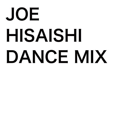 JOE HISAISHI DANCE MIX/Overhead Champion