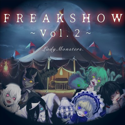 FREAKSHOW 〜Vol.2〜/LadyMonsters.