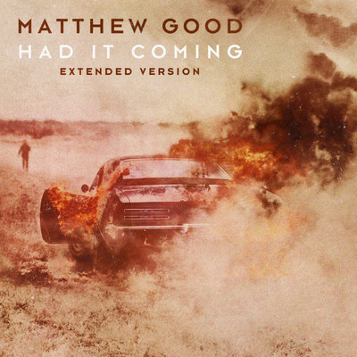Had It Coming (Extended Version)/Matthew Good