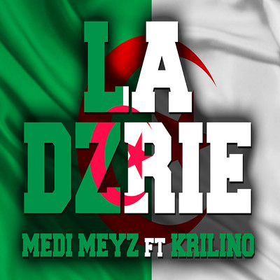 シングル/LA DZRIE (featuring Krilino)/Medi Meyz