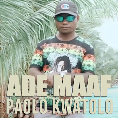 Ade Maaf/Paolo Kwatolo