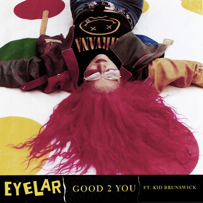 Good 2 You (featuring KID BRUNSWICK)/Eyelar