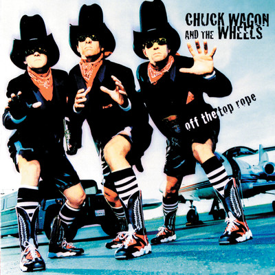 A Chuck Wagon Thing/Chuck Wagon & The Wheels