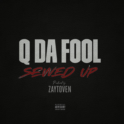Sewed Up (Explicit)/Q Da Fool
