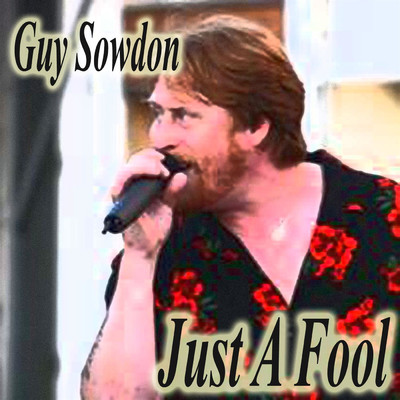 シングル/Just A Fool/Guy Sowdon