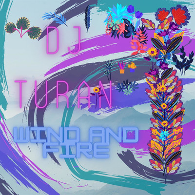 Wind And Fire/DJ Turan