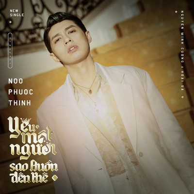 シングル/Yeu Mot Nguoi Sao Buon Den The/Noo Phuoc Thinh