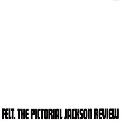 アルバム/The Pictorial Jackson Review/Felt