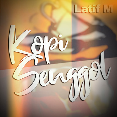 アルバム/Kopi Senggol/Latif M