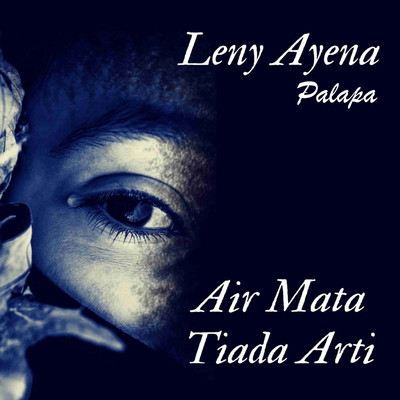 Air Mata Tiada Arti/Leny Ayena Palapa