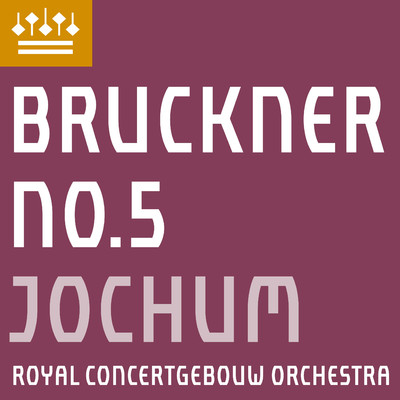 Bruckner: Symphony No. 5/Royal Concertgebouw Orchestra & Eugen Jochum