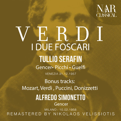 I due Foscari, IGV 13, Act III: ”Che venga a me, se lice” (Doge, Coro, Loredano, Lucrezia, Barbarigo)/Orchestra del Teatro La Fenice, Tullio Serafin, Giangiacomo Guelfi, Coro del Teatro La Fenice, Alessandro Maddalena, Leyla Gencer, Ottorino Begali