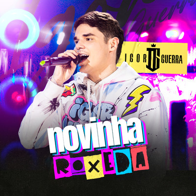 シングル/Novinha Roxeda/Igor Guerra