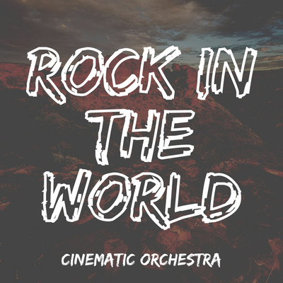 アルバム/ROCK IN THE WORLD/CINEMATIC ORCHESTRA