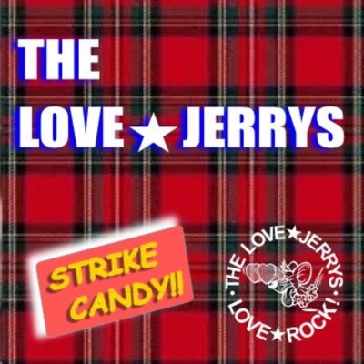 アルバム/STRIKE CANDY ！！/THE LOVE JERRYS