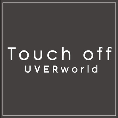 Touch off (short ver.)/UVERworld