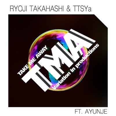 Take Me Away feat. Ayunje (RYOJI TAKAHASHI Drop VIP)/RYOJI TAKAHASHI & TTSYa