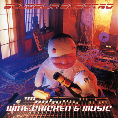 アルバム/WINE,CHICKEN & MUSIC/SCUDELIA ELECTRO
