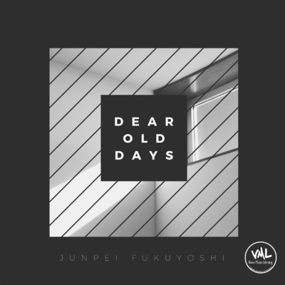 dear old days/Junpei Fukuyoshi