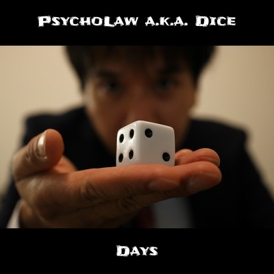 アルバム/Days/PsychoLaw a.k.a. Dice