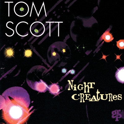 アルバム/Night Creatures/トム・スコット