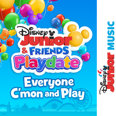 シングル/Everyone C'mon and Play (From ”Disney Junior Music: Disney Junior & Friends Playdate”)/Disney Junior