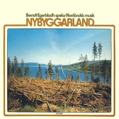 アルバム/Nybyggarland (spelar Norrlandsk musik)/Berndt Egerbladh