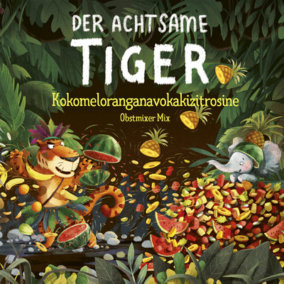 Kokomeloranganavokakizitrosine (Obstmixer Mix)/Der Achtsame Tiger