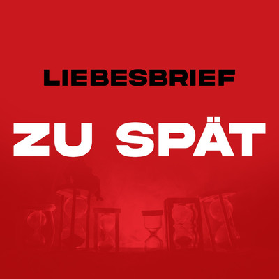 シングル/Zu spat/Liebesbrief