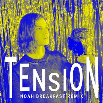 シングル/Tension (Noah Breakfast Remix)/BORNS