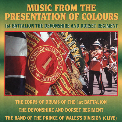 Sons of the Brave/The Band of the Prince of Wales's Division／The Devonshire and Dorset Regiment／The Corps of Drums of the 1st Battalion／1st Battalion The Devonshire and Dorset Regiment