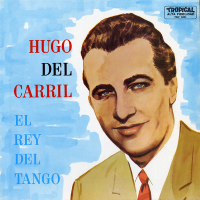 El Rey Del Tango/ウーゴ・デル・カリル