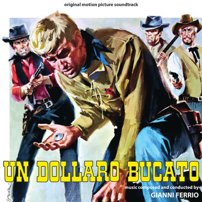 Un dollaro bucato (Original Motion Picture Soundtrack)/Gianni Ferrio
