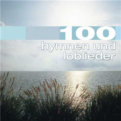 100 Hymnen und Loblieder/The Joslin Grove Choral Society