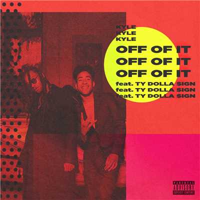 シングル/Off of It (feat. Ty Dolla $ign)/KYLE