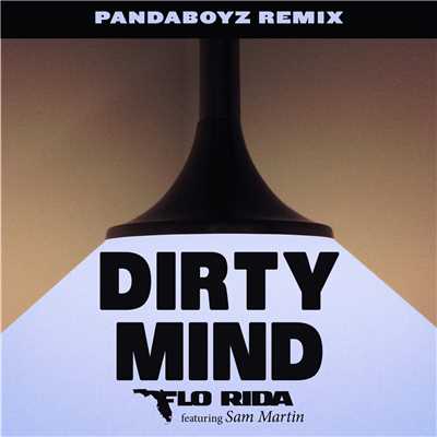 シングル/Dirty Mind (feat. Sam Martin) [Pandaboyz Remix]/Flo Rida