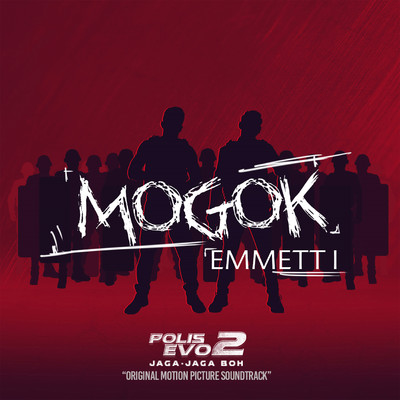 Mogok (From ”Polis Evo 2: Jaga Jaga Boh”)/Emmett I