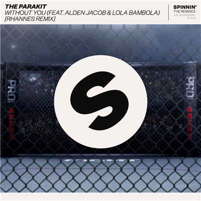 シングル/Without You (feat. Alden Jacob & Lola Bambola) [Rhannes Remix]/The Parakit