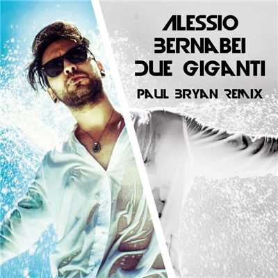 シングル/Due giganti (Paul Bryan Remix Extended Version)/Alessio Bernabei