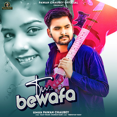 シングル/Tu Bewafa/Pawan Chaubey