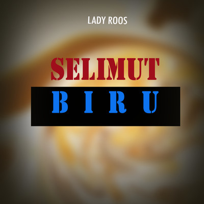 シングル/Selimut Biru/Lady Roos