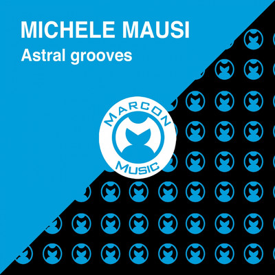 Astral Grooves/Michele Mausi
