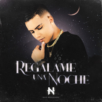 Regalame Una Noche/Nico Hernandez