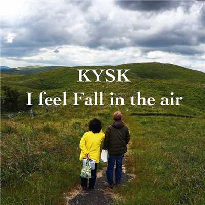 I feel Fall in the air/KYSK