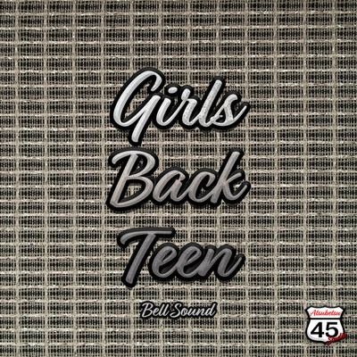 Bell Sound/Girls Back Teen